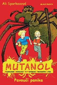 Levně Mutanol. Pavoučí panika - Ali Sparkesová