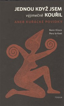 Jednou když jsem výjimečně kouřil aneb kuřácké povídky koupíte na Kosmas.cz