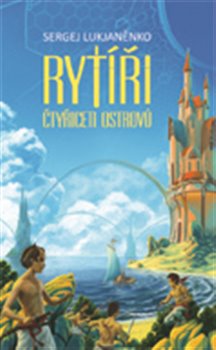 Levně Rytíři Čtyřiceti ostrovů - Sergej Lukjaněnko