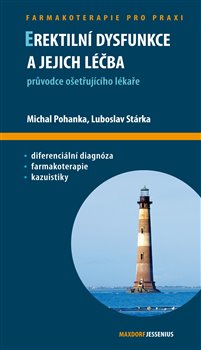 Levně Erektilní dysfunkce a jejich léčba. Průvodce ošetřujícího lékaře - Michal Pohanka, Luboslav Stárka