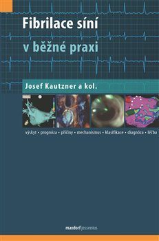 Levně Fibrilace síní v běžné praxi - Josef Kautzner, kolektiv