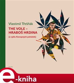 Levně The Vole - hraboš hrdina. (z cyklu Konopných pohádek) - Vlastimil Třešňák e-kniha