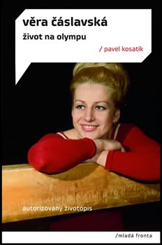 Levně Věra Čáslavská - Život na Olympu. autorizovaný životopis - Pavel Kosatík