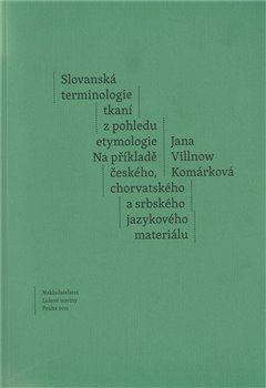 Levně Slovanská terminologie z pohledu etymologie - Jana Komárková