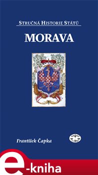 Levně Morava. Stručná historie států - František Čapka e-kniha