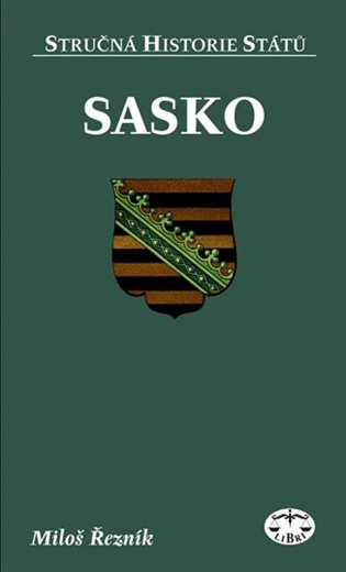 Sasko: Stručná historie států - Miloš Řezník