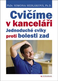 Cvičíme v kanceláři: Jednoduché cviky proti bolesti zad. - Simona Sedláková