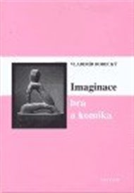 Imaginace, hra a komika - Vladimír Borecký