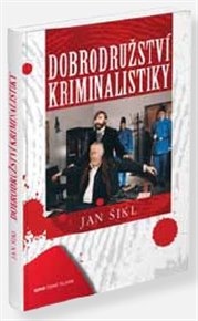 Dobrodružství kriminalistiky - Jan Šikl