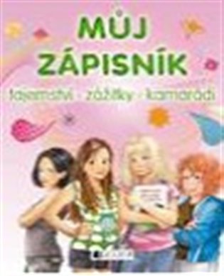 Tajemství, zážitky, kamarádi: Můj zápisník - 
