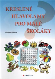 Kreslené hlavolamy pro malé školáky - Miroslava Kubišová