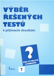 Výběr řešených testů pro čtyřletá gymnázia