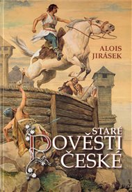 Staré pověsti české - Alois Jirásek