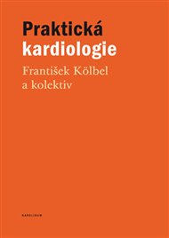 Praktická kardiologie - František Kölbel,  kolektiv