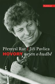 Hovory nejen o hudbě - Jiří Pavlica, Přemysl Rut