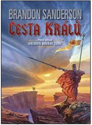 Cesta králů: Archiv Bouřné záře 1. - Brandon Sanderson