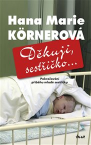 Děkuji, sestřičko... - Hana Marie Körnerová