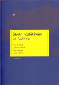 Školní vzdělávání ve Švédsku - Holger Daun, Dominik Dvořák, David Greger, Věra Ježková