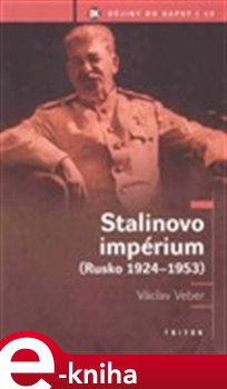 Levně Stalinovo impérium. Rusko 1924 - 1953 - Václav Veber e-kniha