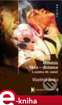 Levně Mimésis - Fikce - Distance. k estetice XX. století - Vlastimil Zuska e-kniha