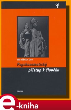 Levně Psychosomatický přístup k člověku - Jiří Růžička e-kniha