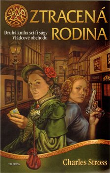 Ztracená rodina. Vládcové obchodu 2. - Charles Stross