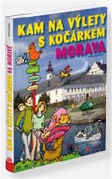 Levně Kam na výlety s kočárkem na Moravě - Petra Koktavá