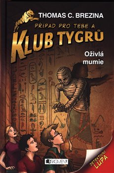 Levně Oživlá mumie. Klub Tygrů - Thomas C. Brezina