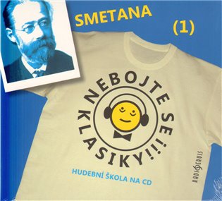 Nebojte se klasiky! - Bedřich Smetana - Bedřich Smetana