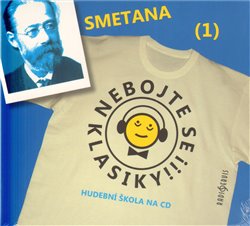 Levně Nebojte se klasiky! - Bedřich Smetana. Hudební škola na CD - Bedřich Smetana
