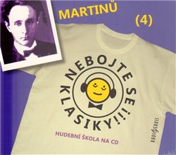 Levně Nebojte se klasiky! - Bohuslav Martinů. Hudební škola na CD - Bohuslav Martinů