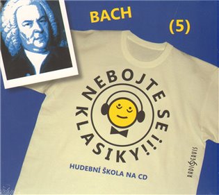 Nebojte se klasiky! - Johann Sebastian Bach - Johann Sebastian Bach