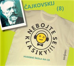 Levně Nebojte se klasiky! - Petr Iljič Čajkovskij. Hudební škola na CD - Petr Iljič Čajkovskij