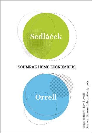 Soumrak homo economicus - Tomáš Sedláček, Roman Chlupatý, David Orrell