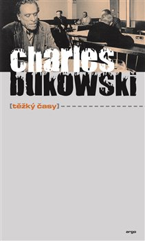Levně Těžký časy - Charles Bukowski