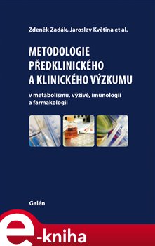 Levně Metodologie předklinického a klinického výzkumu - Zdeněk Zadák, Jaroslav Květina e-kniha