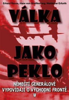 Levně Válka jako peklo - Erhard Rauss, Hans von Greiffenberg, Waldemar Erfurth
