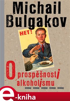 Levně O prospěšnosti alkoholismu - Michail Bulgakov e-kniha