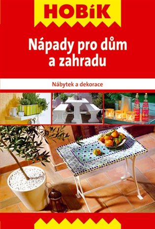 Nápady pro dům a zahradu: Nábytek a dekorace - 