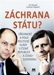 Záchrana státu?: Úřednické a polopolitické vlády v České republice a Československu - Vít Hloušek, Lubomír Kopeček