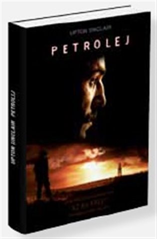 Petrolej: Až na krev - Upton Sinclair