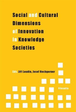 Social and Cultural Dimensions of Innovation in Knowledge Societies - Josef Hochgerner (ed.), Jiří Loudín (ed.)