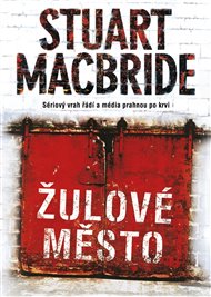 Žulové město - Stuart MacBride