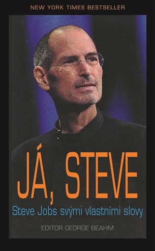 Já, Steve: Steve Jobs svými vlastními slovy - George Beahm (ed.)