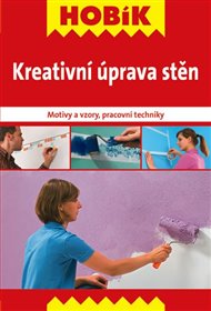 Kreativní úprava stěn: Motivy a vzory, pracovní techniky