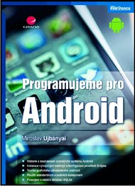 Programujeme pro Android - Miroslav Ujbányai