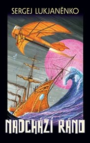 Nadchází ráno: Hledači nebe II. - Sergej Lukjaněnko