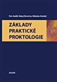 Základy praktické proktologie - Petr Anděl, Vítězslav Ducháč, Matěj Škrovina