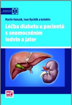 Levně Léčba diabetu u pacientů s onemocněním ledvin a jater - Ivan Rychlík, Martin Haluzík