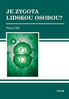 Levně Je zygota lidskou osobou? - Pascal Ide